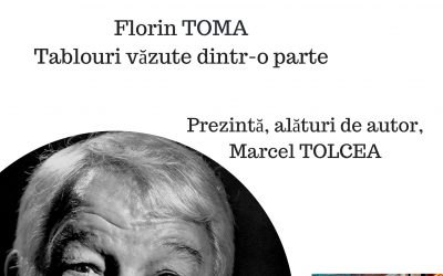 Vineri, 31 martie: Tablouri văzute dintr-o parte de Florin Toma