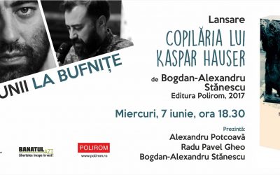 Lansare Cartea lunii iunie: Copilăria lui Kaspar Hauser de Bogdan-Alexandru Stănescu