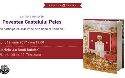 Luni, 12 iunie, ora 17.00: Lansare “Povestea Castelului Peleș” la Timișoara