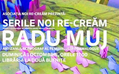 Serile Noi Re Creăm- invitat Radu Muj