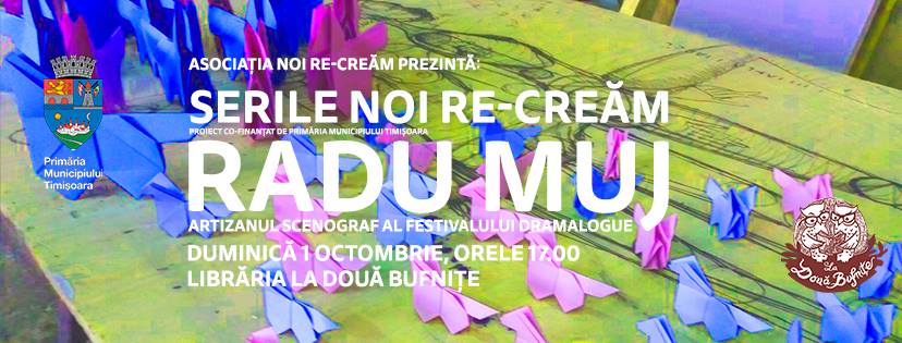 Serile Noi Re Creăm- invitat Radu Muj