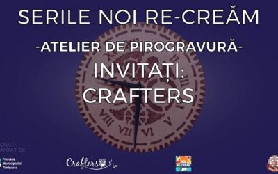 Serile Noi Re-Creăm: Atelier de pirogravură-invitați Crafters