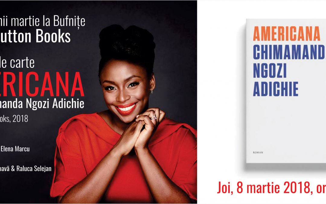 Lansare Americana, de Chimamanda  Ngozi Adichie, la Timișoara