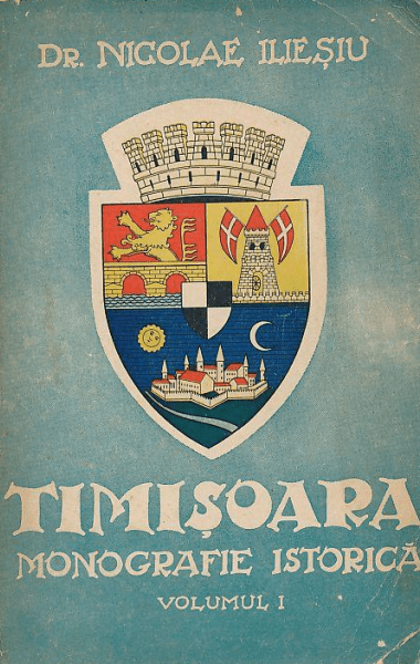Nicolae Iliesiu Timisoara Monografie istorica
