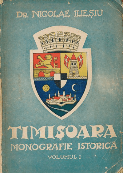 Nicolae Iliesiu Timisoara Monografie istorica