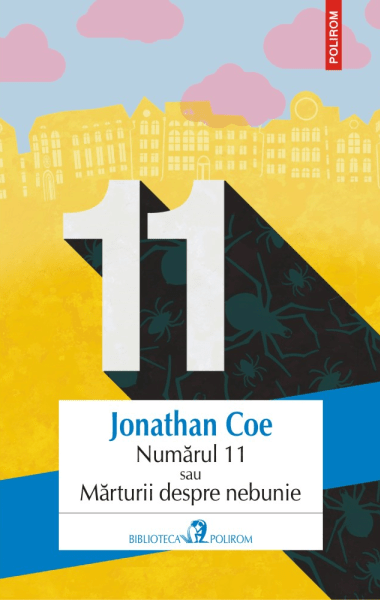 Jonathan Coe Numarul 11 sau marturii despre nebunie