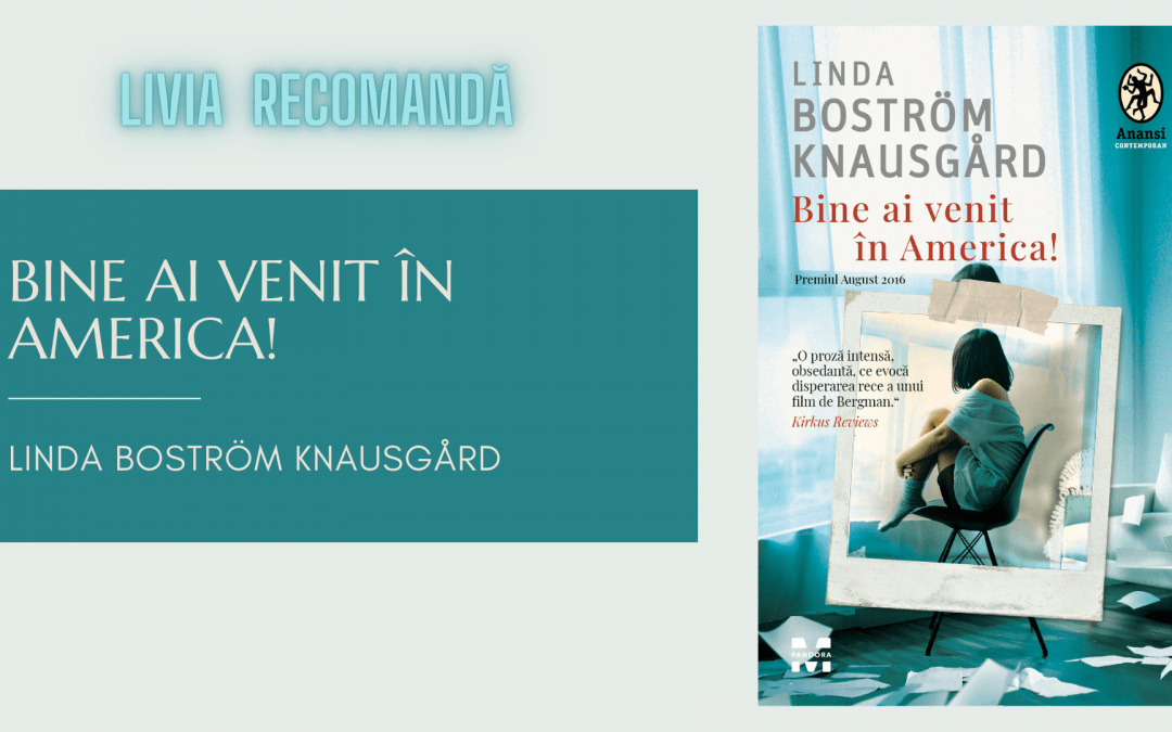 Livia recomandă Bine ai venit în America!, de Linda Boström Knausgård