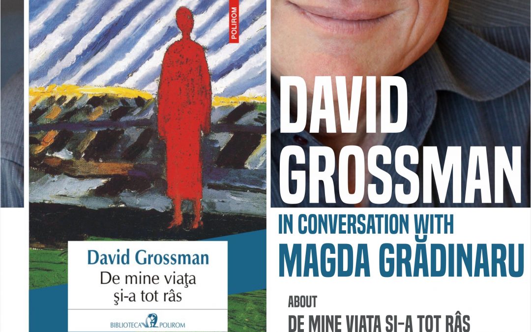 LIVE pe Facebook: David Grossman în dialog cu Magda Grădinaru